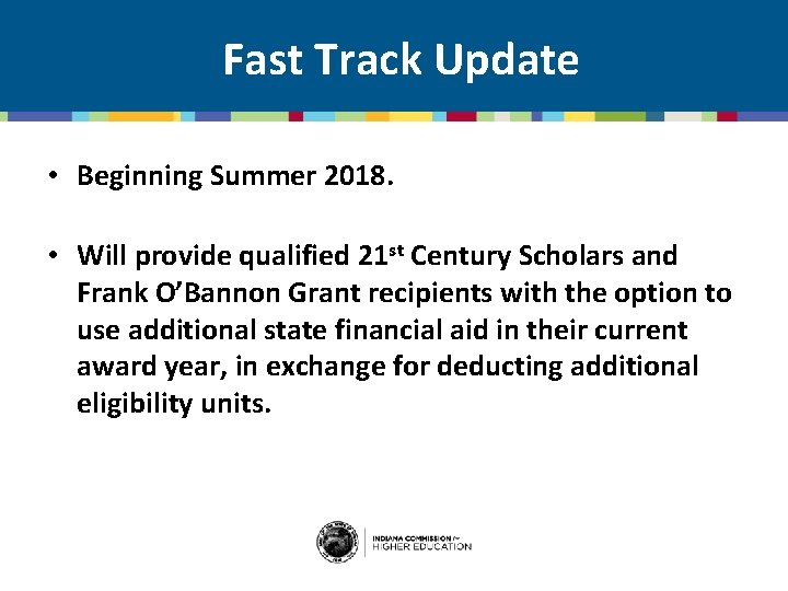 Fast Track Update • Beginning Summer 2018. • Will provide qualified 21 st Century