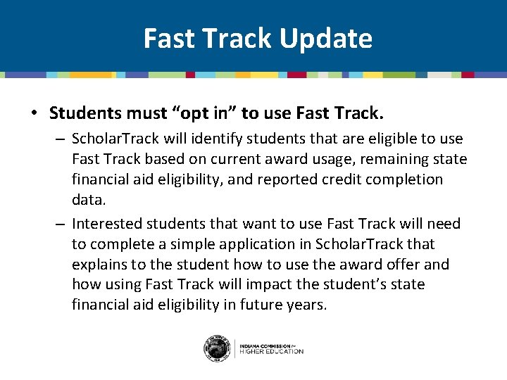 Fast Track Update • Students must “opt in” to use Fast Track. – Scholar.