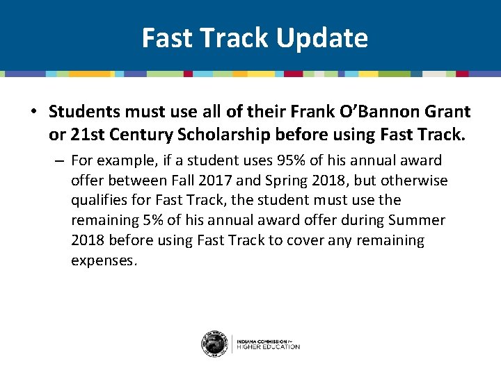 Fast Track Update • Students must use all of their Frank O’Bannon Grant or