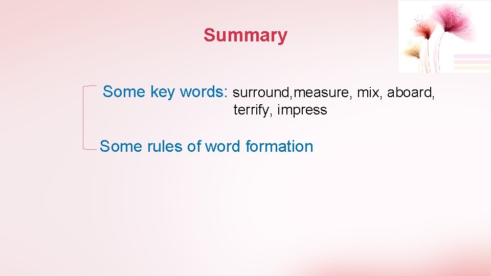 Summary Some key words: surround, measure, mix, aboard, terrify, impress Some rules of word