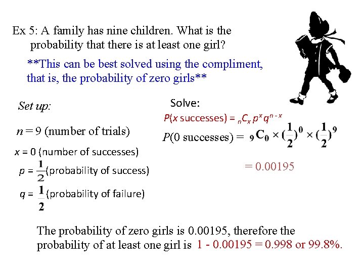 Ex 5: A family has nine children. What is the probability that there is