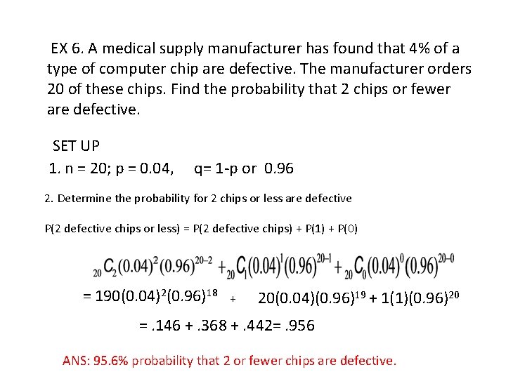 EX 6. A medical supply manufacturer has found that 4% of a type of