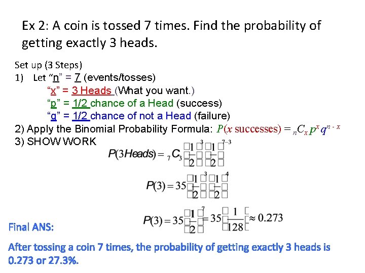 Ex 2: A coin is tossed 7 times. Find the probability of getting exactly