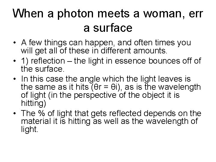 When a photon meets a woman, err a surface • A few things can