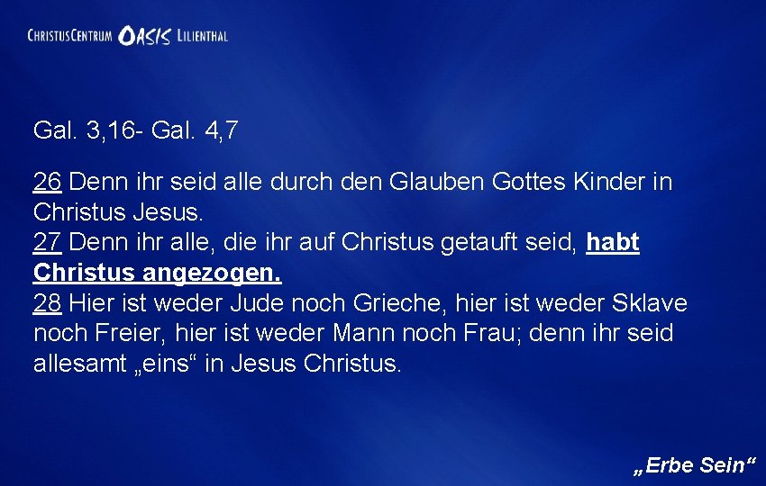 Gal. 3, 16 - Gal. 4, 7 26 Denn ihr seid alle durch den