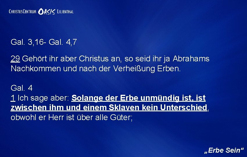 Gal. 3, 16 - Gal. 4, 7 29 Gehört ihr aber Christus an, so