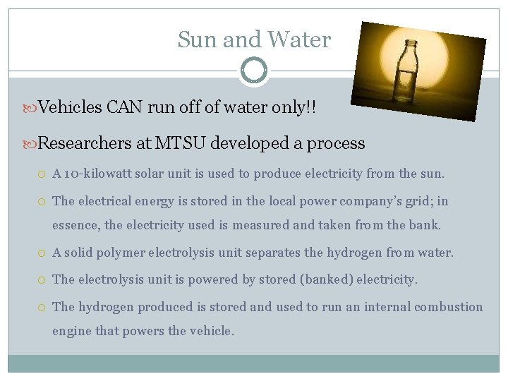 Sun and Water Vehicles CAN run off of water only!! Researchers at MTSU developed