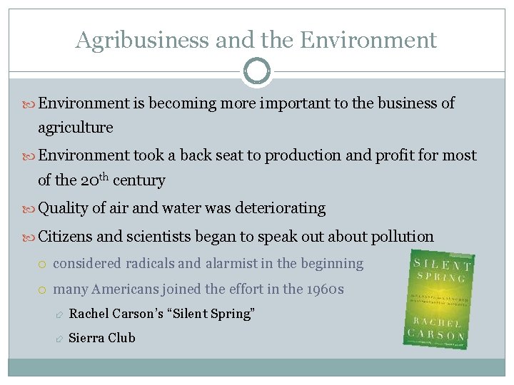 Agribusiness and the Environment is becoming more important to the business of agriculture Environment