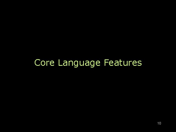 Core Language Features 10 