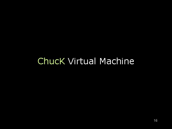 Chuc. K Virtual Machine 16 