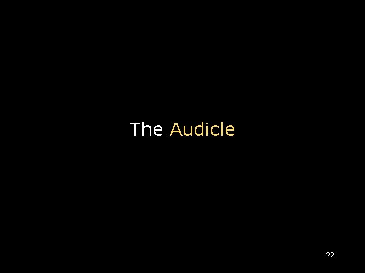 The Audicle 22 