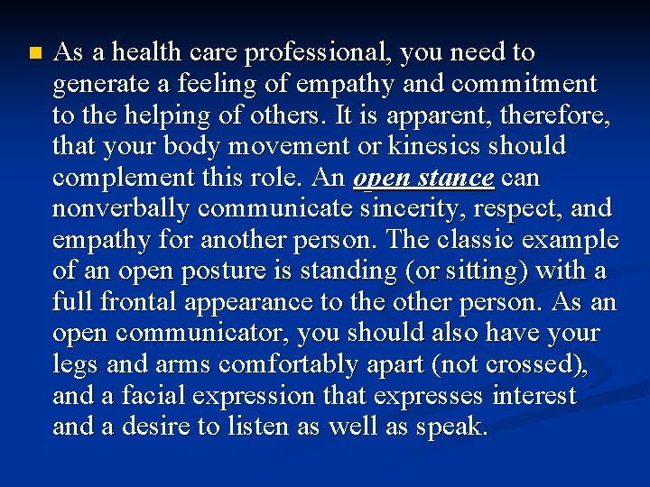 n As a health care professional, you need to generate a feeling of empathy