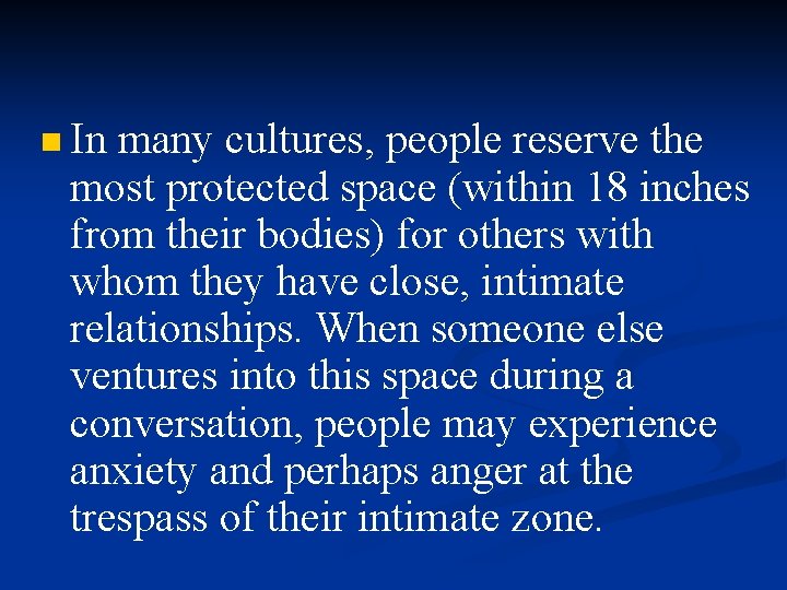 n In many cultures, people reserve the most protected space (within 18 inches from