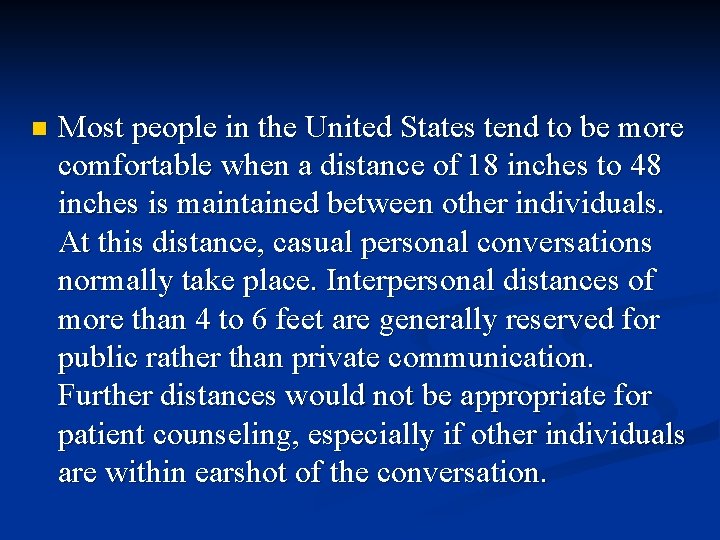 n Most people in the United States tend to be more comfortable when a