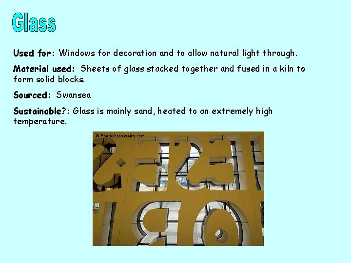 Used for: Windows for decoration and to allow natural light through. Material used: Sheets