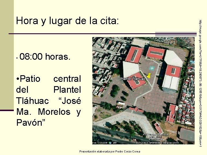  • 08: 00 horas. • Patio central del Plantel Tláhuac “José Ma. Morelos