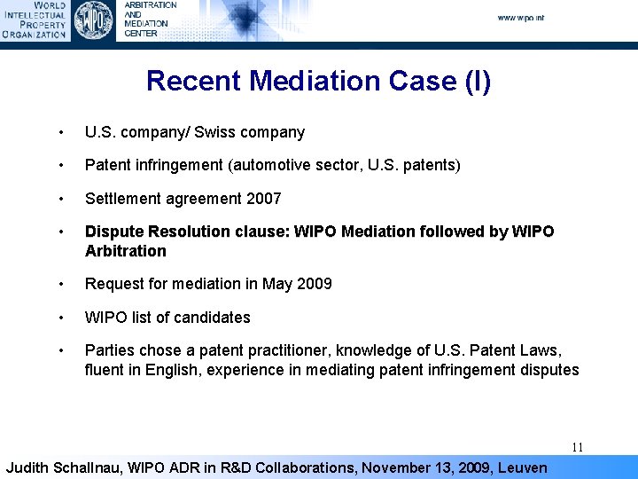 Recent Mediation Case (I) • U. S. company/ Swiss company • Patent infringement (automotive