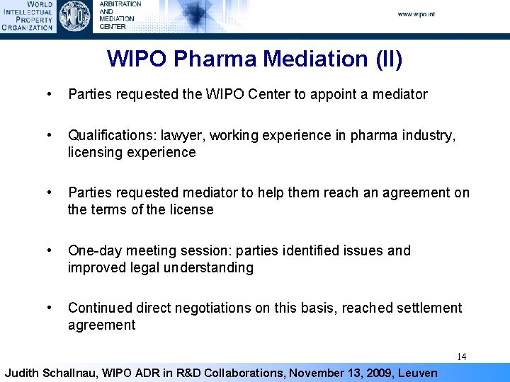 WIPO Pharma Mediation (II) • Parties requested the WIPO Center to appoint a mediator