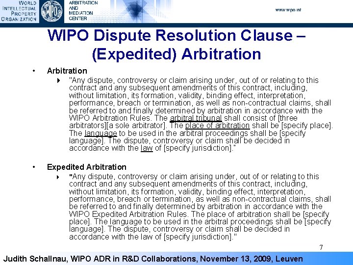 WIPO Dispute Resolution Clause – (Expedited) Arbitration • Arbitration 4 "Any dispute, controversy or