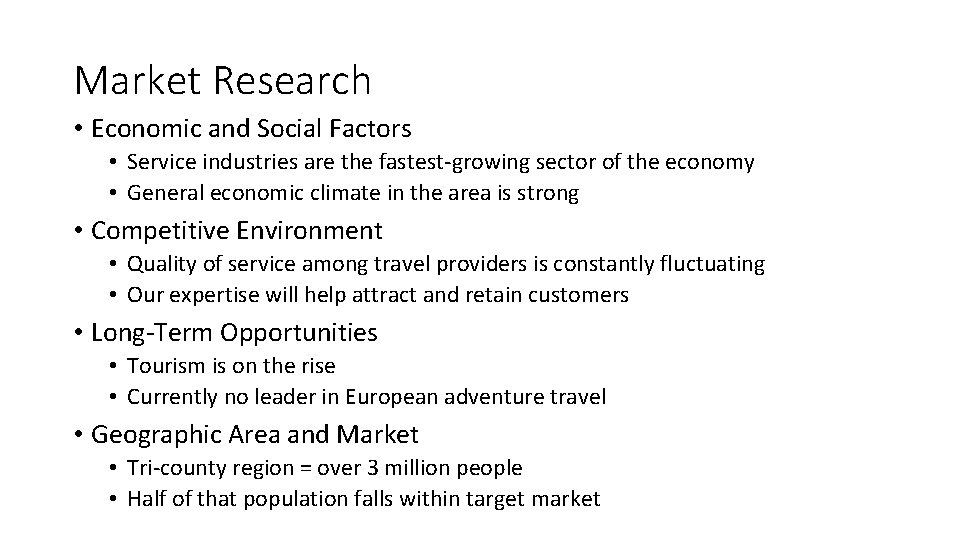 Market Research • Economic and Social Factors • Service industries are the fastest-growing sector