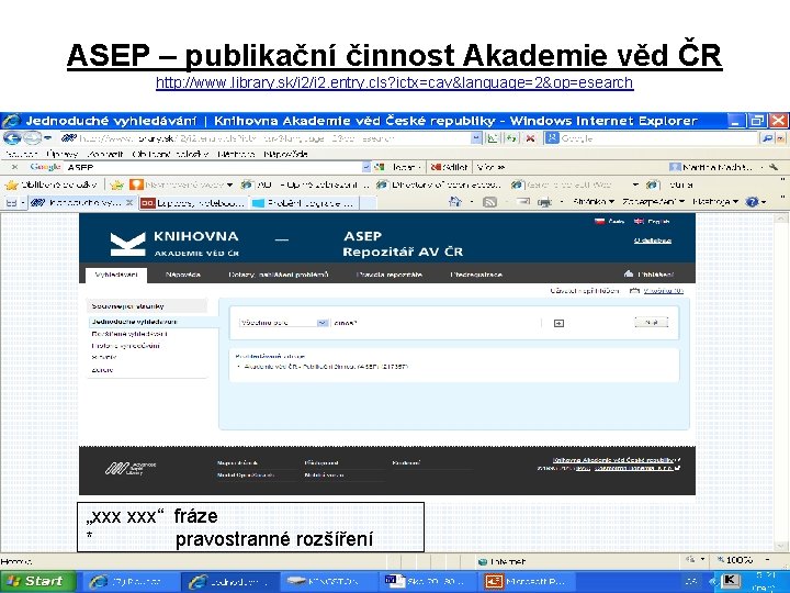 ASEP – publikační činnost Akademie věd ČR http: //www. library. sk/i 2. entry. cls?