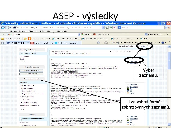ASEP - výsledky Výběr záznamu. Lze vybrat formát zobrazovaných záznamů. 