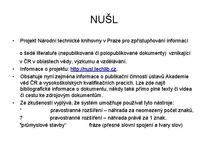 NUŠL • Projekt Národní technické knihovny v Praze pro zpřístupňování informací o šedé literatuře