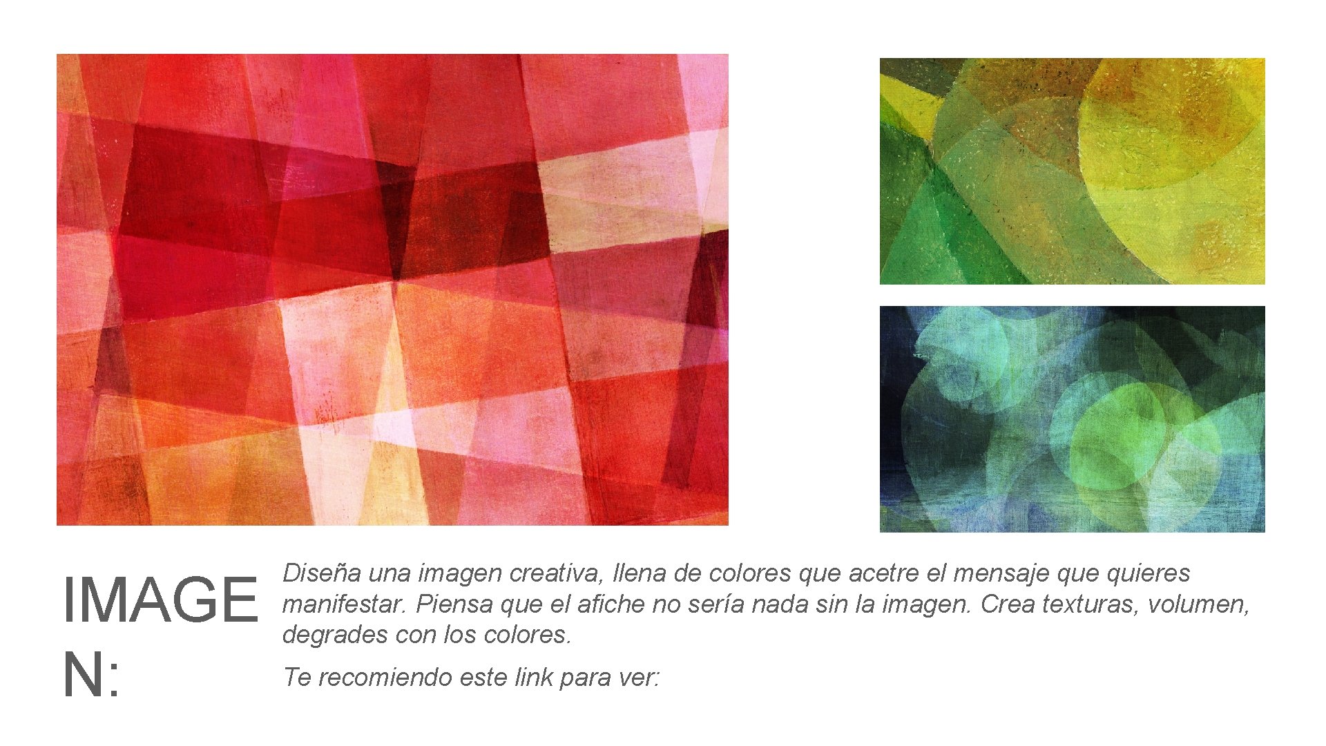 IMAGE N: Diseña una imagen creativa, llena de colores que acetre el mensaje quieres