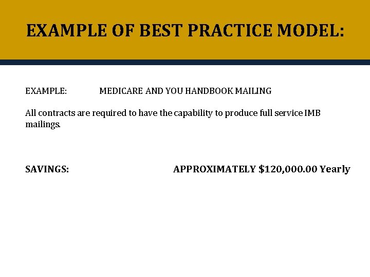 EXAMPLE OF BEST PRACTICE MODEL: EXAMPLE: MEDICARE AND YOU HANDBOOK MAILING All contracts are