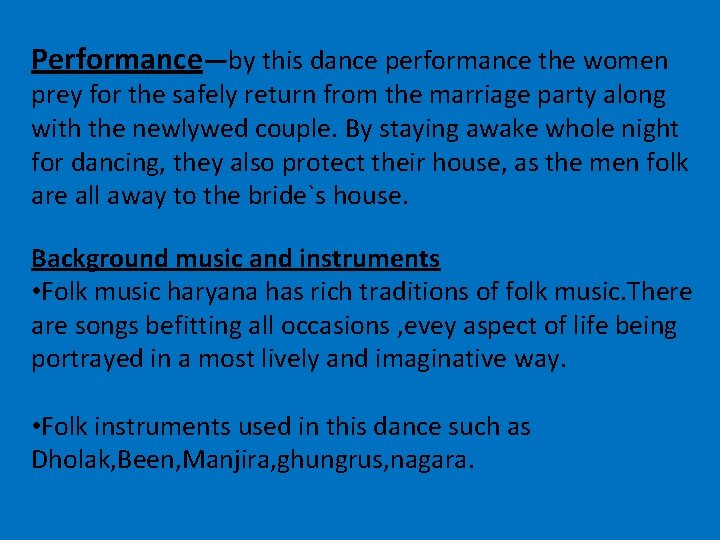 Performance—by this dance performance the women prey for the safely return from the marriage