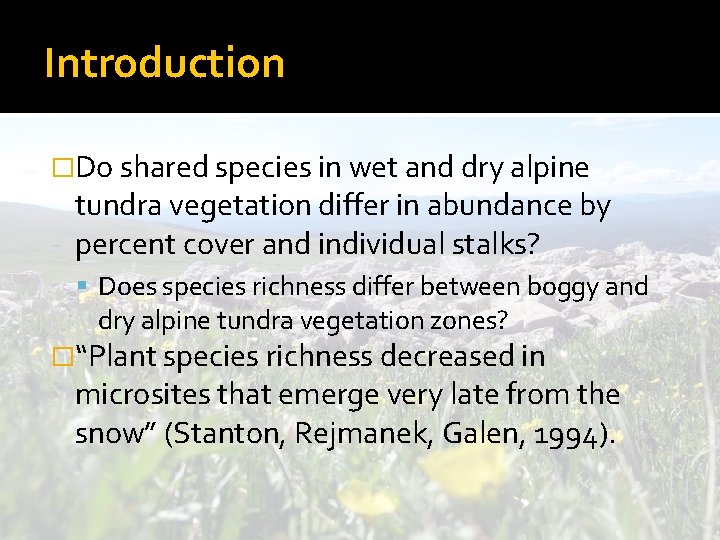Introduction �Do shared species in wet and dry alpine tundra vegetation differ in abundance