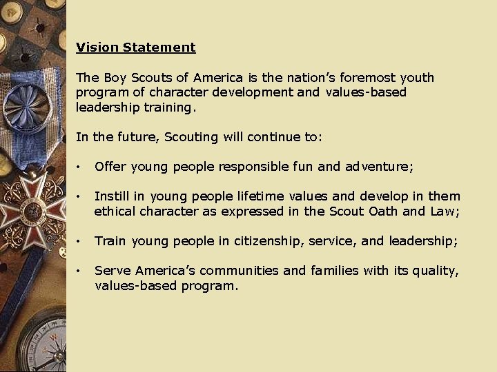 Vision Statement The Boy Scouts of America is the nation’s foremost youth program of