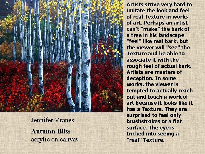 Jennifer Vranes Autumn Bliss acrylic on canvas Artists strive very hard to imitate the