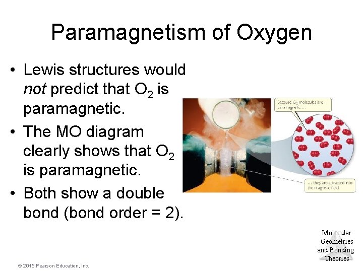 Paramagnetism of Oxygen • Lewis structures would not predict that O 2 is paramagnetic.