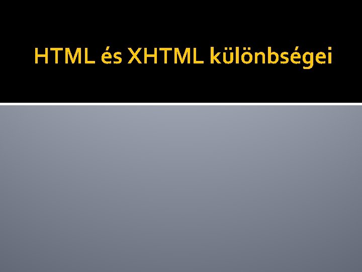 HTML és XHTML különbségei 