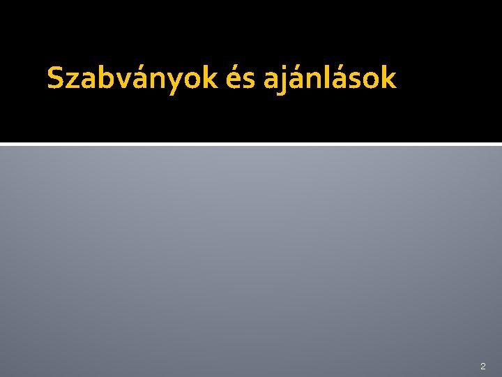 Szabványok és ajánlások 2 