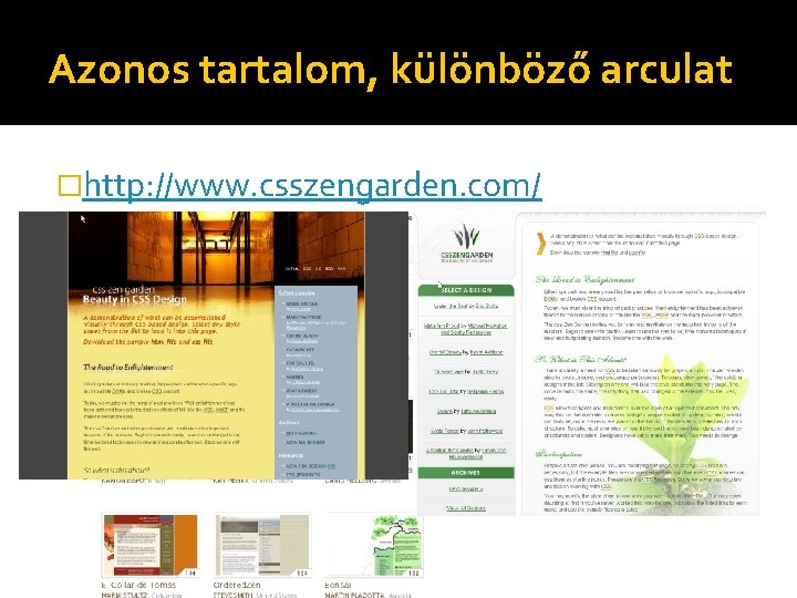 Azonos tartalom, különböző arculat �http: //www. csszengarden. com/ 