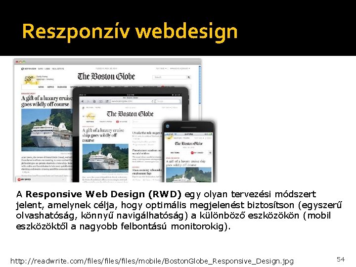 Reszponzív webdesign A Responsive Web Design (RWD) egy olyan tervezési módszert jelent, amelynek célja,