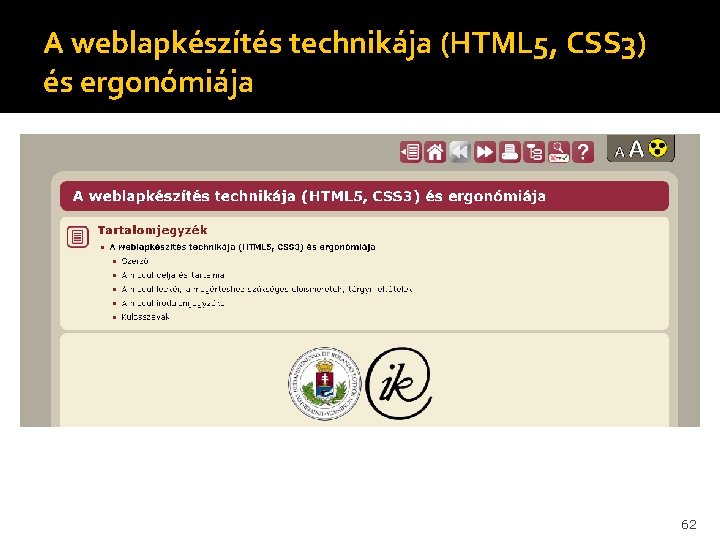 A weblapkészítés technikája (HTML 5, CSS 3) és ergonómiája 62 