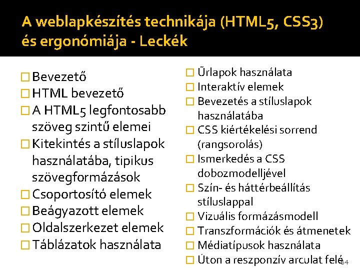 A weblapkészítés technikája (HTML 5, CSS 3) és ergonómiája - Leckék � Bevezető �