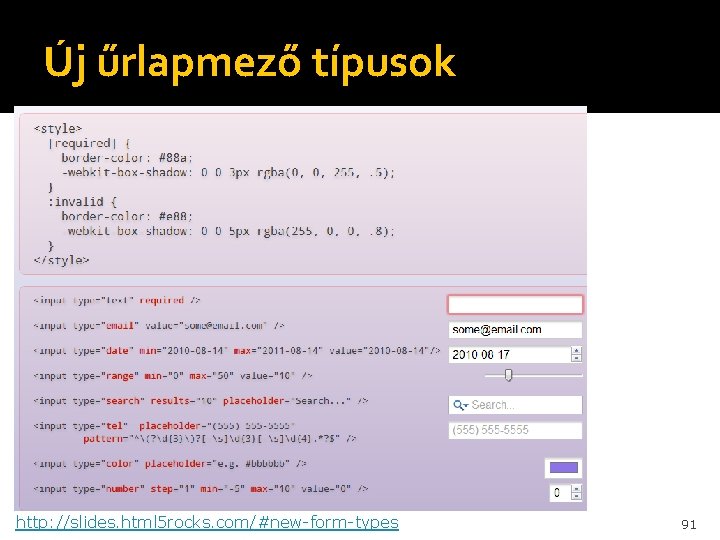 Új űrlapmező típusok http: //slides. html 5 rocks. com/#new-form-types 91 