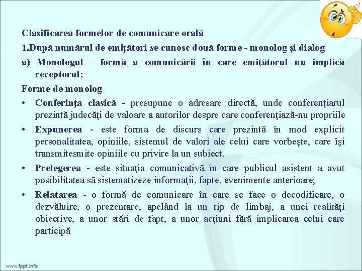 Clasificarea formelor de comunicare orală 1. După numărul de emiţători se cunosc două forme