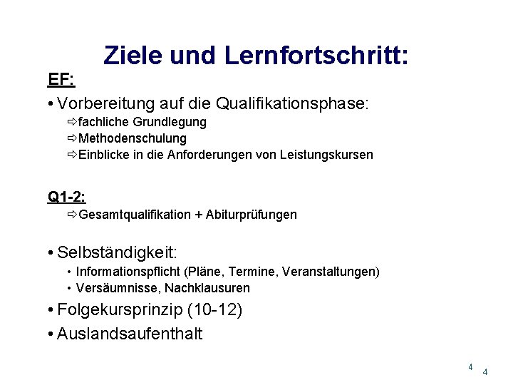 Ziele und Lernfortschritt: EF: • Vorbereitung auf die Qualifikationsphase: ðfachliche Grundlegung ðMethodenschulung ðEinblicke in