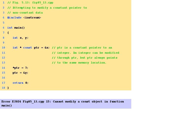 1 // Fig. 5. 13: fig 05_13. cpp 2 // Attempting to modify a