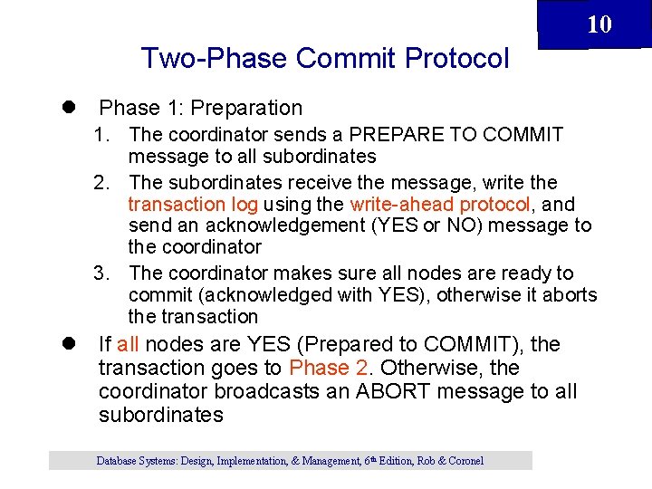 10 Two-Phase Commit Protocol l Phase 1: Preparation 1. The coordinator sends a PREPARE 10 Two-Phase Commit Protocol l Phase 1: Preparation 1. The coordinator sends a PREPARE