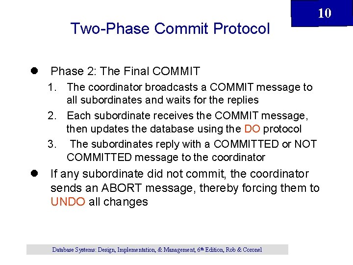 Two-Phase Commit Protocol 10 l Phase 2: The Final COMMIT 1. The coordinator broadcasts Two-Phase Commit Protocol 10 l Phase 2: The Final COMMIT 1. The coordinator broadcasts