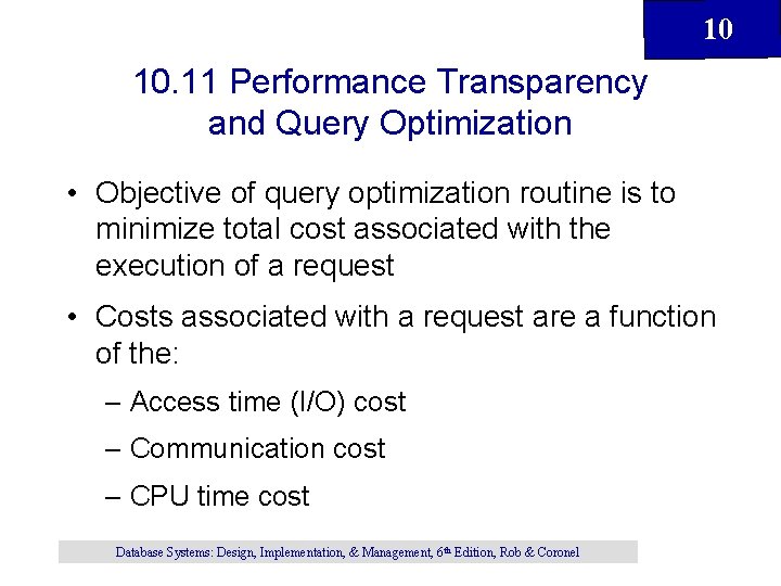 10 10. 11 Performance Transparency and Query Optimization • Objective of query optimization routine 10 10. 11 Performance Transparency and Query Optimization • Objective of query optimization routine