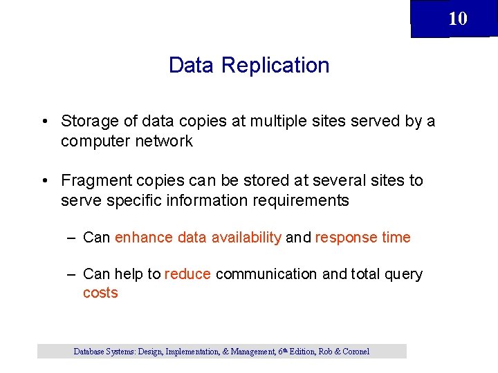 10 Data Replication • Storage of data copies at multiple sites served by a 10 Data Replication • Storage of data copies at multiple sites served by a