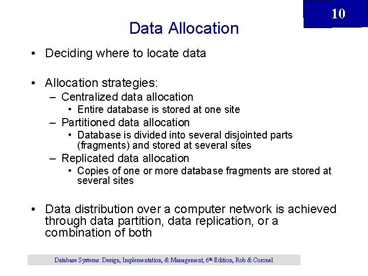 Data Allocation 10 • Deciding where to locate data • Allocation strategies: – Centralized Data Allocation 10 • Deciding where to locate data • Allocation strategies: – Centralized