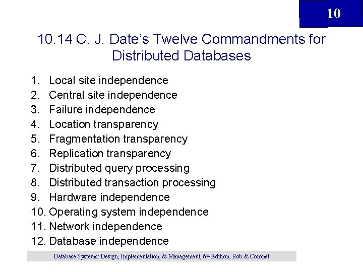 10 10. 14 C. J. Date’s Twelve Commandments for Distributed Databases 1. Local site 10 10. 14 C. J. Date’s Twelve Commandments for Distributed Databases 1. Local site
